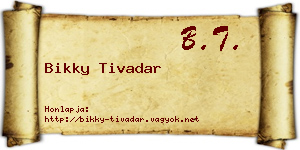 Bikky Tivadar névjegykártya